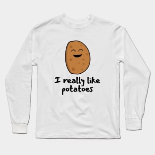 I really like potatoes Long Sleeve T-Shirt